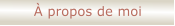 � propos de moi